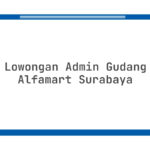 Lowongan Admin Gudang Alfamart Surabaya